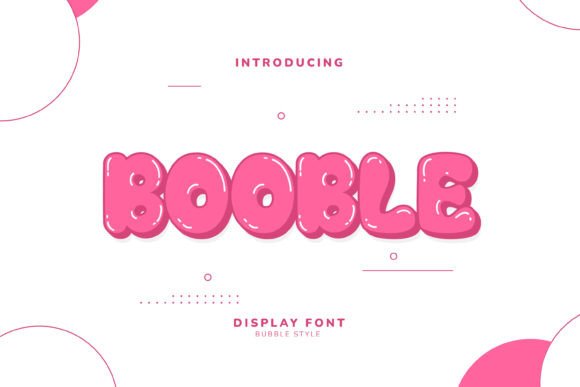 Booble: A Whimsical Display Font for Creative Branding
