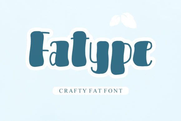 Fatype: A Display Font That Elevates Branding with Positivity and Charm