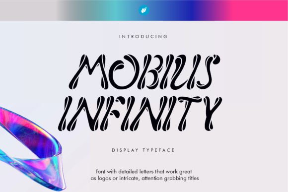 Mobius Infinity Display Font for Editorial Design